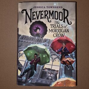Nevermoor The Trials of Morrigan Crow - Townsend - HC 2017